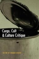 Jebens: Cargo, Cult & Cult Crit Pa edito da UNIV OF HAWAII PR