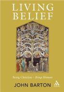 Living Belief di John Barton edito da Bloomsbury Publishing PLC