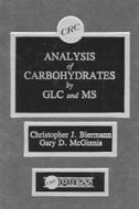 Analysis of Carbohydrates by GLC and MS di Christopher J. Biermann, Garry D. McGinnis edito da Taylor & Francis Inc