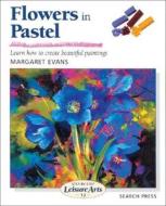 Flowers In Pastel (sbsla12) di Margaret Evans edito da Search Press Ltd