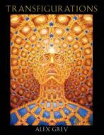 Transfigurations di Alex Grey edito da Inner Traditions Bear and Company