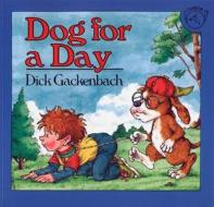 Dog for a Day di Dick Gackenbach, James Cross Giblin edito da Hmh Books for Young Readers