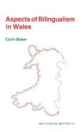 Aspects Bilingualism Wales di Colin Baker, Patricia Baker, Baker edito da MULTILINGUAL MATTERS