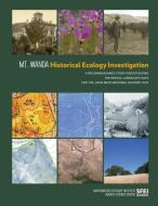 Mt. Wanda Historical Ecology Investigation di San Francisco Estuary Institute, Sean Baumgarten edito da San Francisco Estuary Institute