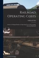 RAILROAD OPERATING COSTS [MICROFORM] A di SUFFERN SON edito da LIGHTNING SOURCE UK LTD