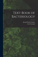 Text-book of Bacteriology di Carl Fraenkel, Joseph Hatch Linsley edito da LEGARE STREET PR