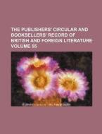 The Publishers' Circular and Booksellers' Record of British and Foreign Literature Volume 55 di Books Group edito da Rarebooksclub.com