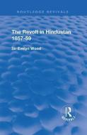The Revolt in Hindustan 1857 - 59 di Evelyn Wood edito da Taylor & Francis Ltd