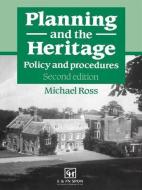 Planning and the Heritage di Michael Ross edito da Taylor & Francis Ltd