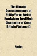 The Life And Correspondence Of Philip Yo di Yorke edito da General Books