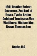 1601 Deaths: Robert Devereux, 2nd Earl O di Books Llc edito da Books LLC, Wiki Series