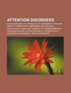 Attention disorders di Books Llc edito da Books LLC, Reference Series