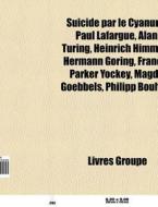 Suicide Par Le Cyanure: Paul Lafargue, A di Livres Groupe edito da Books LLC, Wiki Series
