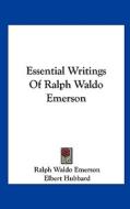 Essential Writings of Ralph Waldo Emerson di Ralph Waldo Emerson edito da Kessinger Publishing