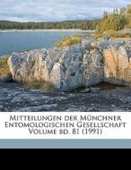 Mitteilungen Der MÃ¯Â¿Â½nchner Entomologischen Gesellschaft Volume Bd. 81 (1991) di Munchner Entomologische Gesellschaft edito da Nabu Press