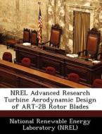 Nrel Advanced Research Turbine Aerodynamic Design Of Art-2b Rotor Blades edito da Bibliogov