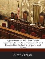 Agriculture In U.s. Free Trade Agreements di Remy Jurenas edito da Bibliogov