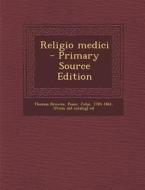 Religio Medici di Thomas Browne edito da Nabu Press