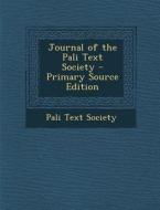 Journal of the Pali Text Society - Primary Source Edition edito da Nabu Press