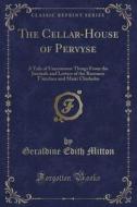 The Cellar-house Of Pervyse, 1917 di G E Mitton edito da Forgotten Books