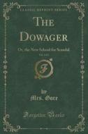 The Dowager, Vol. 3 Of 3 di Mrs Gore edito da Forgotten Books