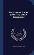 Lieut. Heman Rowlee (1746-1818) And His Descendants di Willard Winfield Rowlee edito da Sagwan Press