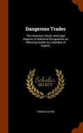 Dangerous Trades di Thomas Oliver edito da Arkose Press