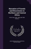 Narrative Of Travels And Discoveries In Northern And Central Africa di Dixon Denham, Hugh Clapperton, Walter Oudney edito da Palala Press