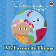 In The Night Garden: My Favourite Things edito da Bbc Children\'s Books