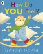 How Do You Feel? di Anthony Browne edito da Walker Books Ltd.