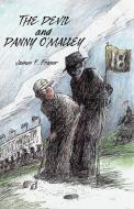 Devil And Danny O'malley di Professor James Fraser edito da Xlibris