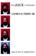 Autobiography of James O. Terry Jr. di James Preest edito da Xlibris Corporation