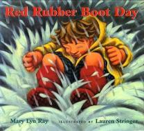 Red Rubber Boot Day di Mary Lyn Ray edito da TURTLEBACK BOOKS