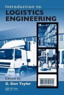 Introduction to Logistics Engineering di G. Don Taylor edito da CRC Press