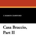 Casa Braccio, Part II di F. Marion Crawford edito da Wildside Press