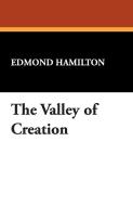 The Valley of Creation di Edmond Hamilton edito da Wildside Press
