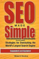 Seo Made Simple (Second Edition): Strategies for Dominating the World's Largest Search Engine di MR Michael H. Fleischner edito da Createspace