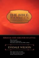 The Bible; It Is What It Is: Personalizing the Good Book in Transition di Essdale Wilson edito da AUTHORHOUSE