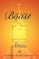 Lest Anyone Should Boast: Sequel to Regard Us as Servants di Roberta Bedell Bausum edito da AUTHORHOUSE