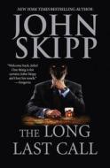 The Long Last Call di John Skipp edito da 47 NORTH