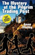 The Mystery of the Pilgrim Trading Post di Anne Molloy edito da Wildside Press