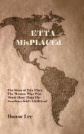 Etta Misplaced di Honor Lee edito da AuthorHouse