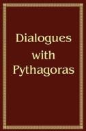 Dialogues with Pythagoras di Anna Zubkova edito da Createspace