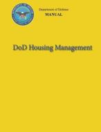 Dod Housing Management (Dod 4165.63-M) di Department Of Defense edito da Createspace