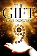 The Gift di Dave Donovan edito da Createspace