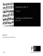 Symphony No. 9: Choral di Ludwig Van Beethoven edito da Createspace