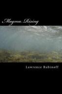 Magma Rising di Lawrence Rubinoff edito da Createspace