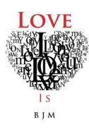 Love: Is di B. J. M edito da Createspace