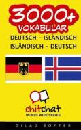 3000+ Deutsch - Islandisch Islandisch - Deutsch Vokabular di Gilad Soffer edito da Createspace