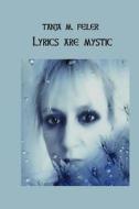 Lyric Ist Mystic di T. Tanja M. Feiler F. edito da Createspace